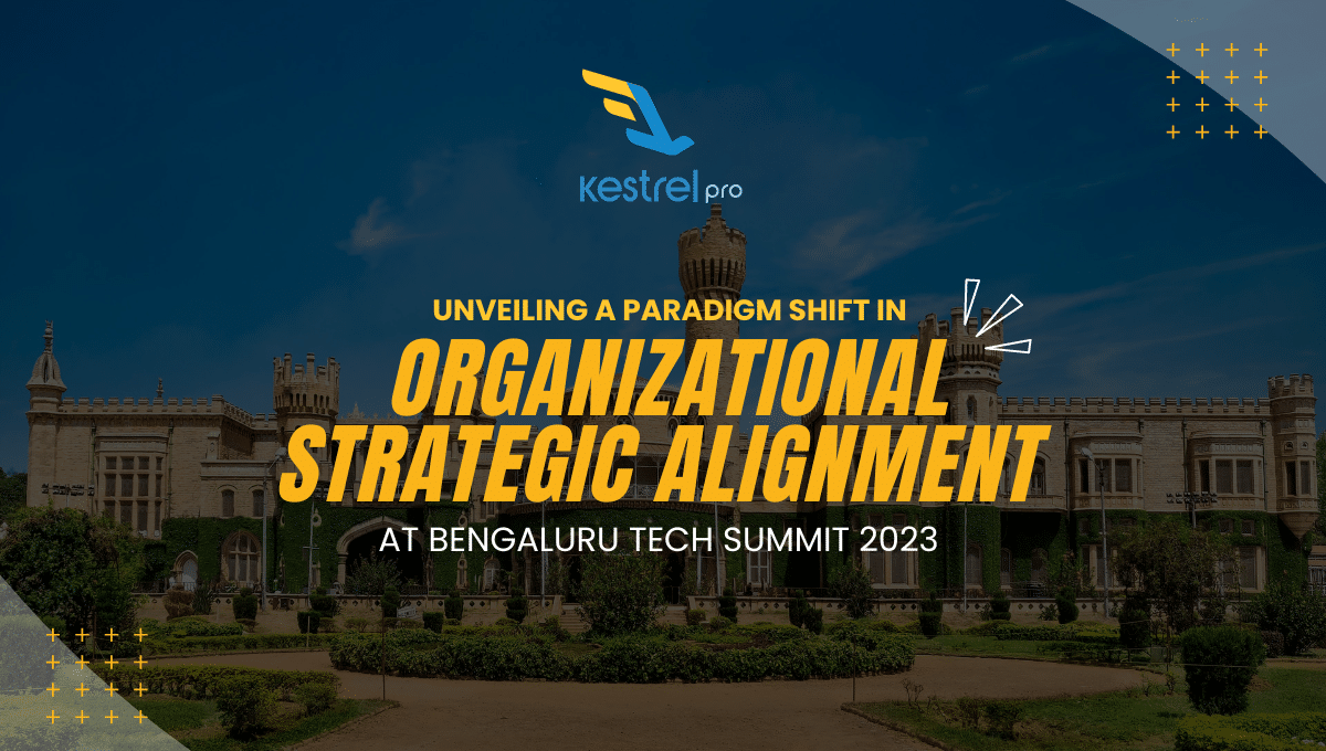 Unveiling a Paradigm Shift in Organizational Strategic Alignment at Bengaluru Tech Summit 2023