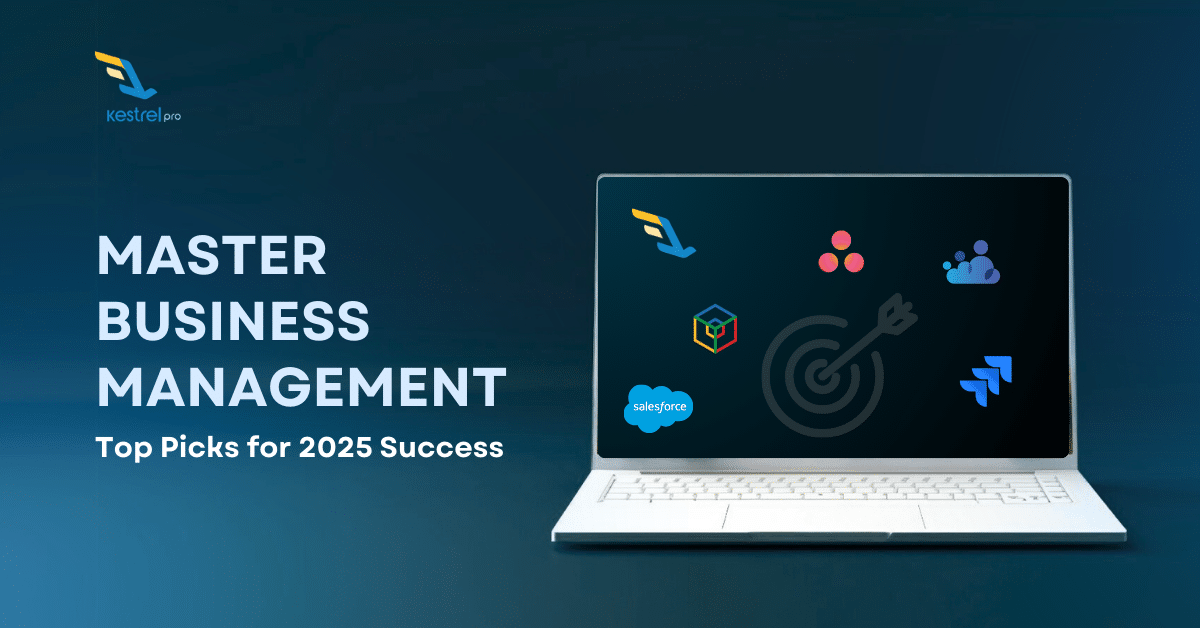 Top Business Management Tools You Can Rely Upon in 2025